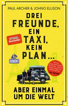 Drei Freunde, ein Taxi, kein Plan ..., MAIRDUMONT: DuMont Welt - Menschen - Reisen