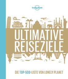 Bildband Ultimative Reiseziele, Lonely Planet Bildband