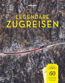 Bildband Legendäre Zugreisen, Lonely Planet Bildband