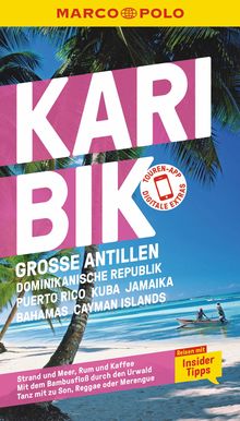 Karibik, Große Antillen, Dominikanische Republik, Puerto Rico, Kuba, Jamaika, Bahamas, Cayman Islands, MARCO POLO Reiseführer