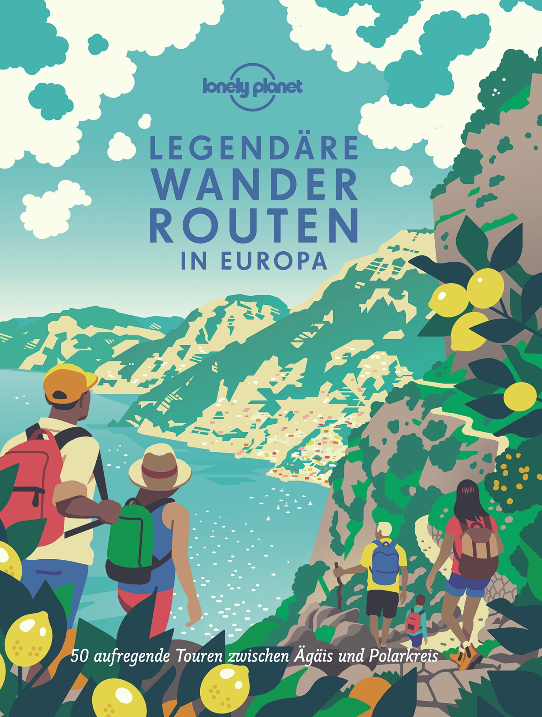 Lonely Planet Legendäre Wanderrouten in Europa